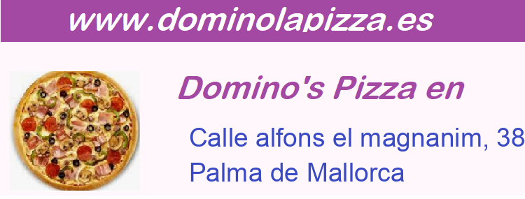 Dominos Pizza Calle alfons el magnanim, 38, Palma de Mallorca